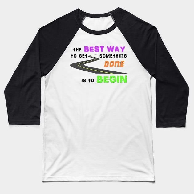 Get Something Done - Begin Baseball T-Shirt by salubris